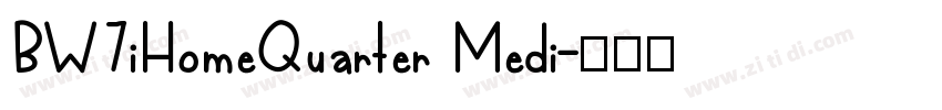 BW7iHomeQuarter Medi字体转换